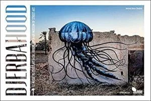 Djerbahood: le mussée du street art à ciel ouvert, Medhi Ben Cheikh, livre ouvrage